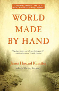 Title: World Made by Hand, Author: James Howard Kunstler