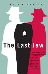 Title: The Last Jew, Author: Yoram Kaniuk