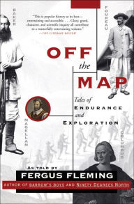 Title: Off the Map: Tales of Endurance and Exploration, Author: Fergus Fleming