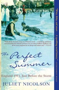 Title: The Perfect Summer: England 1911, Just Before the Storm, Author: Juliet Nicolson