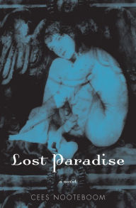 Title: Lost Paradise: A Novel, Author: Cees Nooteboom