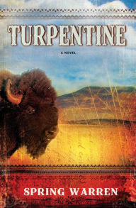 Title: Turpentine: A Novel, Author: Spring Warren