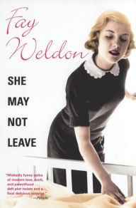 Title: She May Not Leave, Author: Fay Weldon