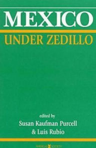 Title: Mexico Under Zedillo, Author: Susan Kaufman Purcell