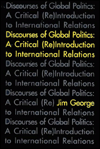 DisCourses of Global Politics: A Critical (RE)Introduction to International Relations