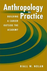 Title: Anthropology in Practice / Edition 1, Author: Riall Nolan