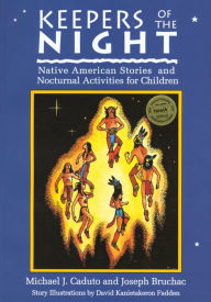 Title: Keepers of the Night: Native American Stories and Nocturnal Activities for Children, Author: Joseph Bruchac