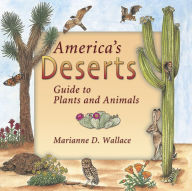 Title: America's Deserts: Guide to Plants and Animals, Author: Marianne Wallace