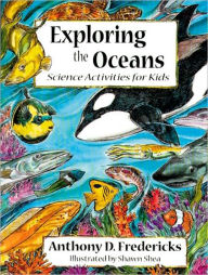 Title: Exploring the Oceans: Science Activities for Kids, Author: Anthony Fredericks