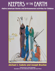 Title: Keepers of the Earth: Native American Stories and Environmental Activities for Children, Author: Joseph Bruchac