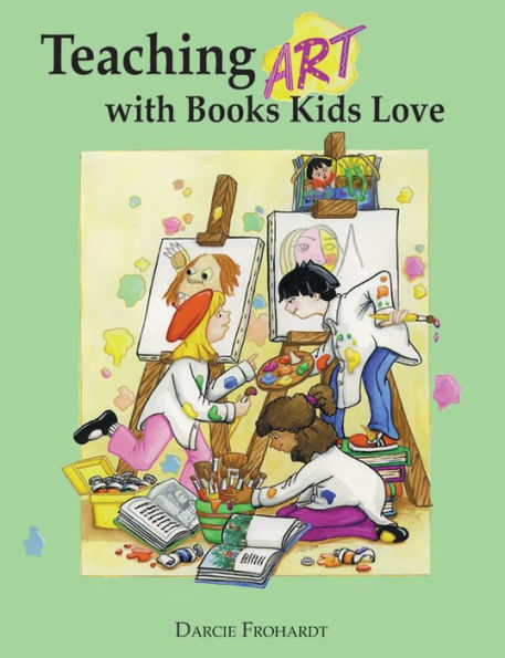 Teaching Art with Books Kids Love: Elements, Appreciation, and Design Award-Winning