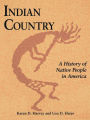Indian Country (PB): A History of Native People in America / Edition 1