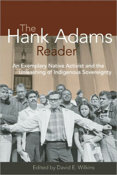 the Hank Adams Reader: An Exemplary Native Activist and Unleashing of Indigenous Sovereignty