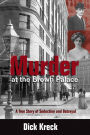 Murder at the Brown Palace: A True Story of Seduction and Betrayal