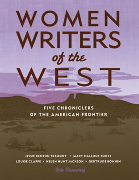 Women Writers of the West: Five Chroniclers Frontier