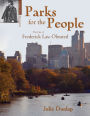 Parks for the People: The Life of Frederick Law Olmsted