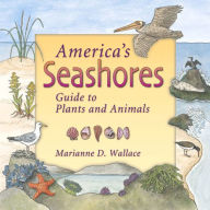 Title: America's Seashores: Guide to Plants and Animals, Author: Marianne Wallace
