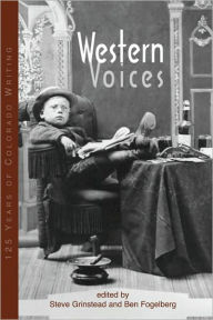 Title: Western Voices: 125 Years of Colorado Writing, Author: Steve Grinstead