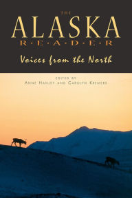 Title: Alaska Reader: Voices from the North, Author: Anne Hanley