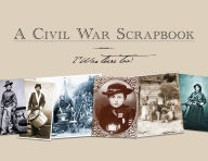 Title: A Civil War Scrapbook: I Was There Too!, Author: History Colorado