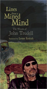 Title: Lines from a Mined Mind: The Words of John Trudell, Author: John Trudell