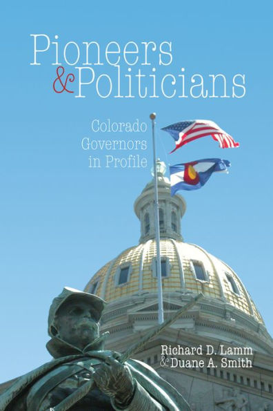 Pioneers & Politicians: Colorado Governors Profile