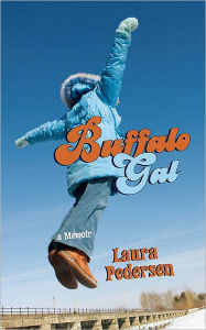 Title: Buffalo Gal: A Memoir, Author: Laura Pedersen