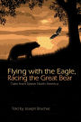 Flying with the Eagle, Racing the Great Bear: Tales from Native North America