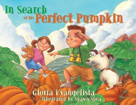 Title: In Search of the Perfect Pumpkin, Author: Gloria Evangelista