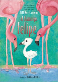 Title: El flamingo felipe, Author: Jill Ker Conway