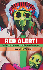 Title: Red Alert!: Saving the Planet with Indigenous Knowledge, Author: Daniel R Wildcat