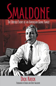 Title: Smaldone: The Untold Story of an American Crime Family, Author: Dick Kreck