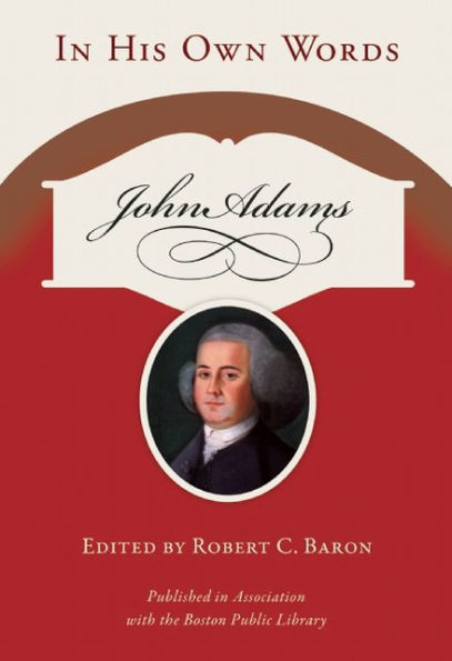 John Adams: In His Own Words