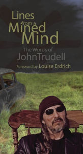 Title: Lines from a Mined Mind: The Words of John Trudell, Author: John Trudell