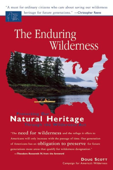 The Enduring Wilderness: Protecting Our Natural Heritage through the Wilderness Act