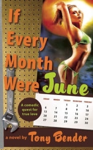 Title: If Every Month Were June, Author: Tony Bender