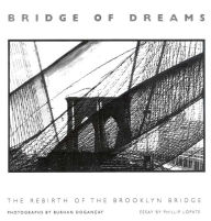 Title: Bridge of Dreams: The Rebirth of the Brooklyn Bridge, Author: Burhan Dogancay