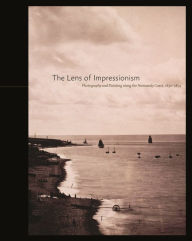 Title: The Lens of Impressionism, Author: Sylvie Aubenas