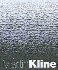 Title: Martin Kline: Romantic Nature, Author: Barbara Rose