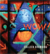 Title: Colleen Browning: The Enchantment of Realism, Author: Philip Eliasoph