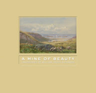 Title: A Mine of Beauty: Landscapes by William Trost Richards, Author: Linda S. Ferbe