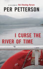 I Curse the River of Time: A Novel