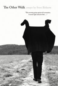 Title: The Other Walk: Essays, Author: Sven Birkerts