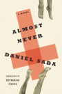 Almost Never: A Novel