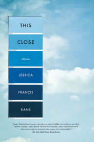 Title: This Close, Author: Jessica Francis Kane