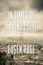 In Times of Fading Light: A Novel