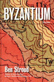 Title: Byzantium: Stories, Author: Ben Stroud