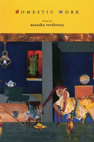 Title: Domestic Work, Author: Natasha Trethewey