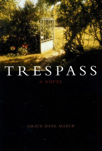 Trespass: A Novel