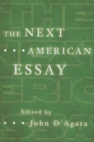 Title: The Next American Essay, Author: John D'Agata